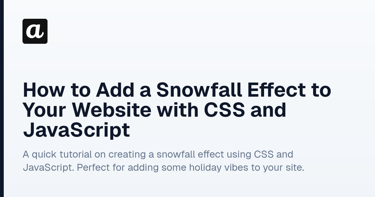 How to Add a Snowfall Effect to Your Website with CSS and JavaScript ...